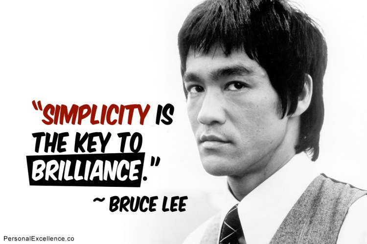http://personalexcellence.co/quotes/files/inspirational-quote-simplicity-brilliance-bruce-lee.jpg